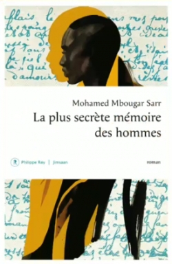 Critique – La plus secrète mémoire des hommes – Mohamed Mbougar Sarr – Philippe Rey