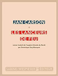Critique – Les lanceurs de feu – Jan Carson – Sabine Wespieser