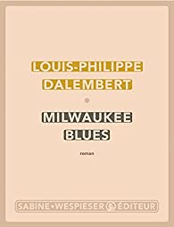 Critique – Milwaukee Blues – Louis-Philippe Dalembert – Sabine Wespieser