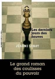 Critique – Les derniers jours des fauves – Jérôme Leroy – La manufacture de livres