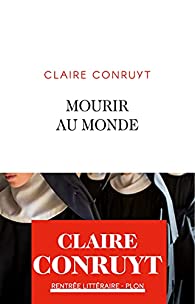 Critique – Mourir au monde – Claire Conruyt – Plon