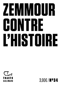 Critique – Zemmour contre l’histoire – Tracts – Gallimard