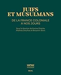 Critique – Juifs et musulmans de la France coloniale à nos jours – Seuil