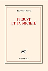 Critique – Proust et la société – Jean-Yves Tadié – Gallimard