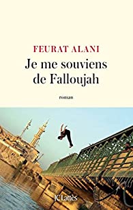 Critique – Je me souviens de Falloujah – Feurat Alani – JC Lattès