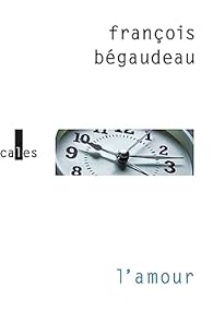 Critique – L’Amour – François Bégaudeau – Gallimard