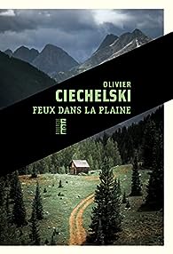 Critique – Feux dans la plaine – Olivier Ciechelski – Rouergue noir