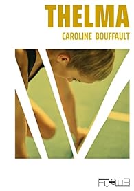 Critique – Thelma – Caroline Bouffault – Fugue