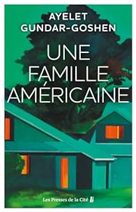 Critique – Une famille américaine – Ayelet Gundar-Goshen – Presses de la Cité