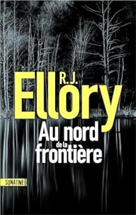 Critique – Au nord de la frontière – R.J. Ellory – Sonatine