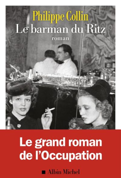 Critique – Le Barman du Ritz – Philippe Collin – Albin Michel