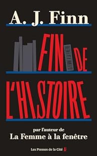 Critique – Fin de l’histoire – A. J. Finn – Presses de la Cité