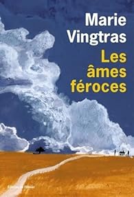 Critique – Les Âmes féroces – Marie Vingtras – L’Olivier