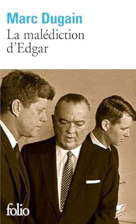 Critique – La Malédiction d’Edgar – Marc Dugain – Gallimard