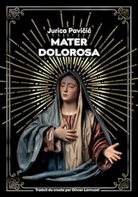 Critique – Mater Dolorosa – Jurica Pavicic – Agullo