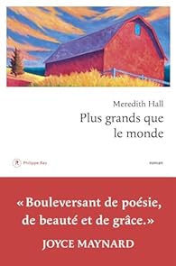 Critique – Plus grands que le monde – Meredith Hall – Philippe Rey