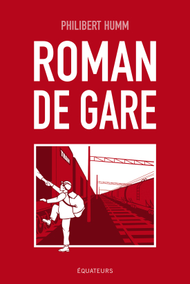 Critique – Roman de gare – Philibert Humm – Les Équateurs