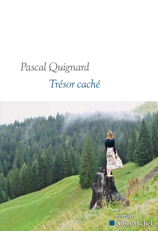 Critique – Trésor caché – Pascal Quignard – Albin Michel