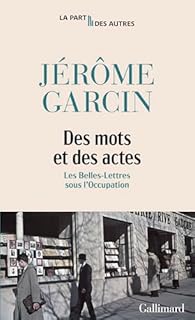 Critique – Des mots et des actes – Jérôme Garcin – Gallimard