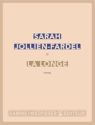 Critique – La Longe – Sarah Jollien-Fardel – Sabine Wespieser