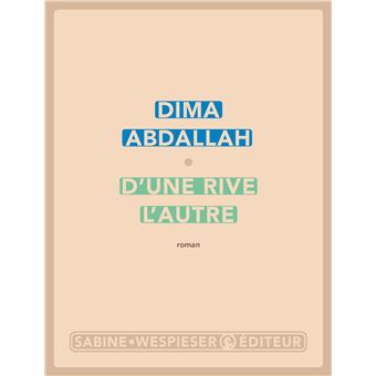 Critique – D’une rive l’autre – Dima Abdallah – Sabine Wespieser