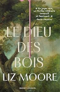 Critique – Le Dieu des bois – Liz Moore – Buchet-Chastel