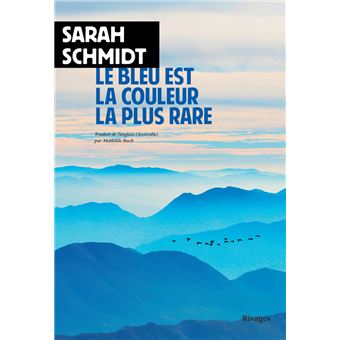 Critique – Le Bleu est la couleur la plus rare – Sarah Schmidt – Rivages