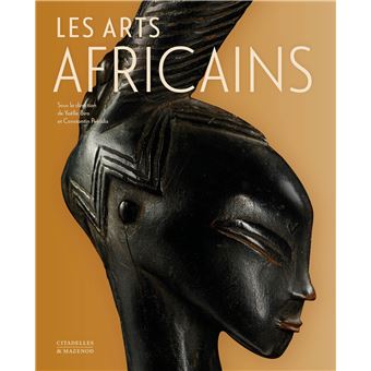 Critique – Les Arts africains -Yaelle Biro et Constantin Petridis – Citadelles et Mazenod