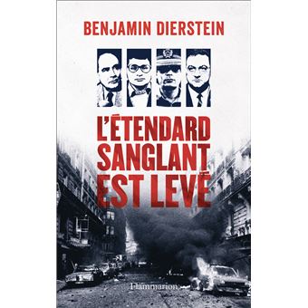 Critique – L&rsquo;Étendard sanglant est levé – Benjamin Dierstein – Flammarion