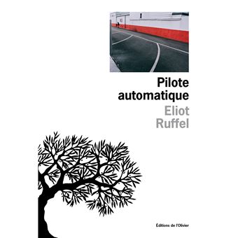 Critique – Pilote automatique – Eliot Ruffel – L&rsquo;Olivier