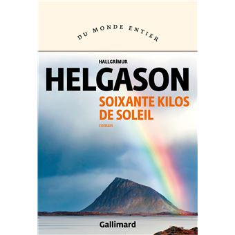 Critique – Soixante coups de soleil – Hallgrimur Helgason – Gallimard