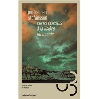 Critique – Corps célestes à la lisière du monde – Jon Kalman Stefansson – Christian Bourgois