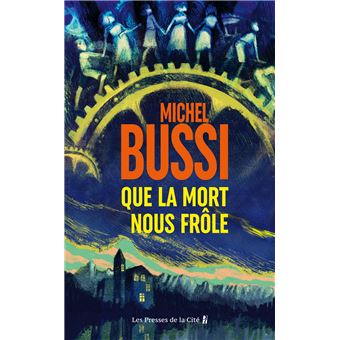 Critique – Que la mort nous frôle – Michel Bussi – Presses de la Cité