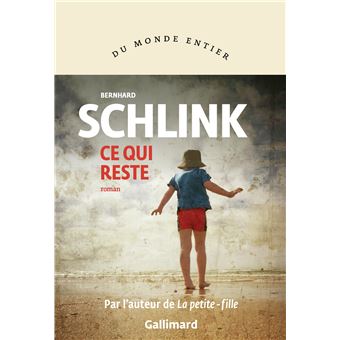 Critique – Ce qui reste – Bernhard Schlink – Gallimard