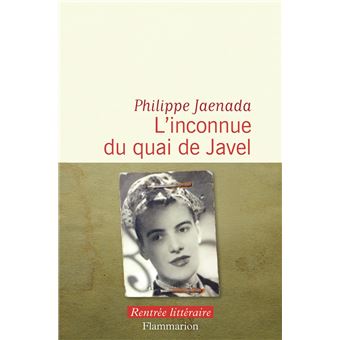 Critique – L&rsquo;Inconnue du quai de Javel – Philippe Jaenada – Flammarion
