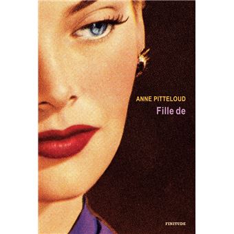 Critique – Fille de – Anne Pitteloud – Finitude